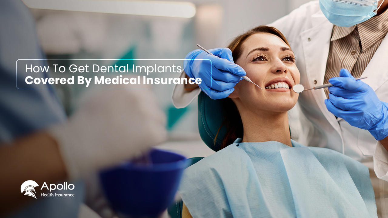 How To Get Dental Implants Covered By Medical Insurance