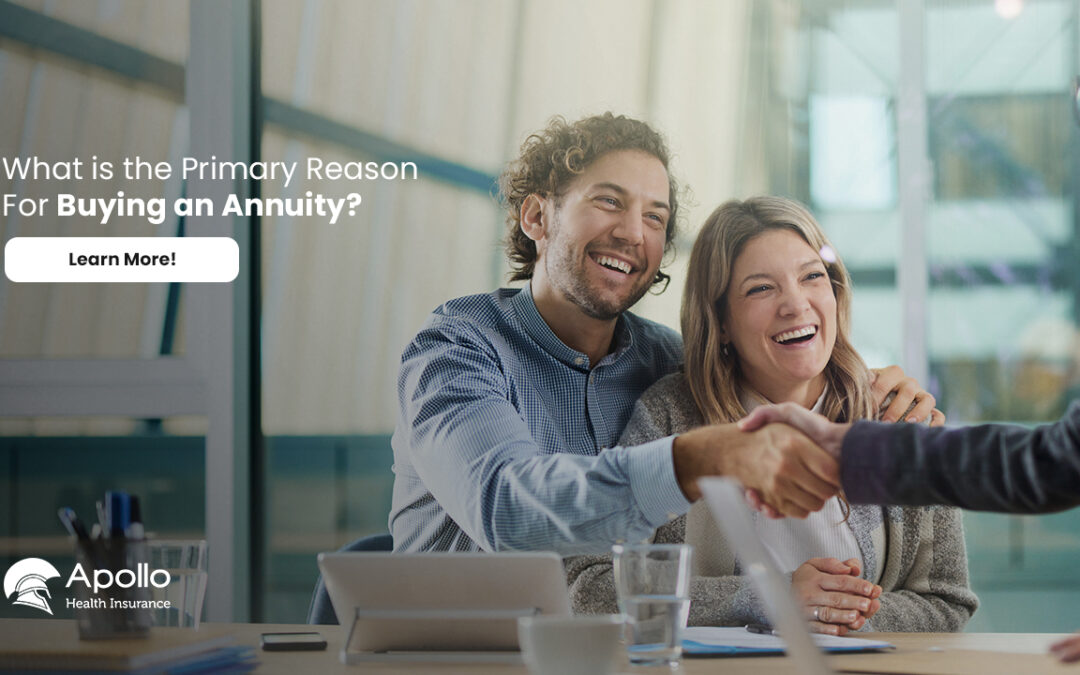 What Is the Primary Reason for Buying an Annuity (A Comprehensive Guide)