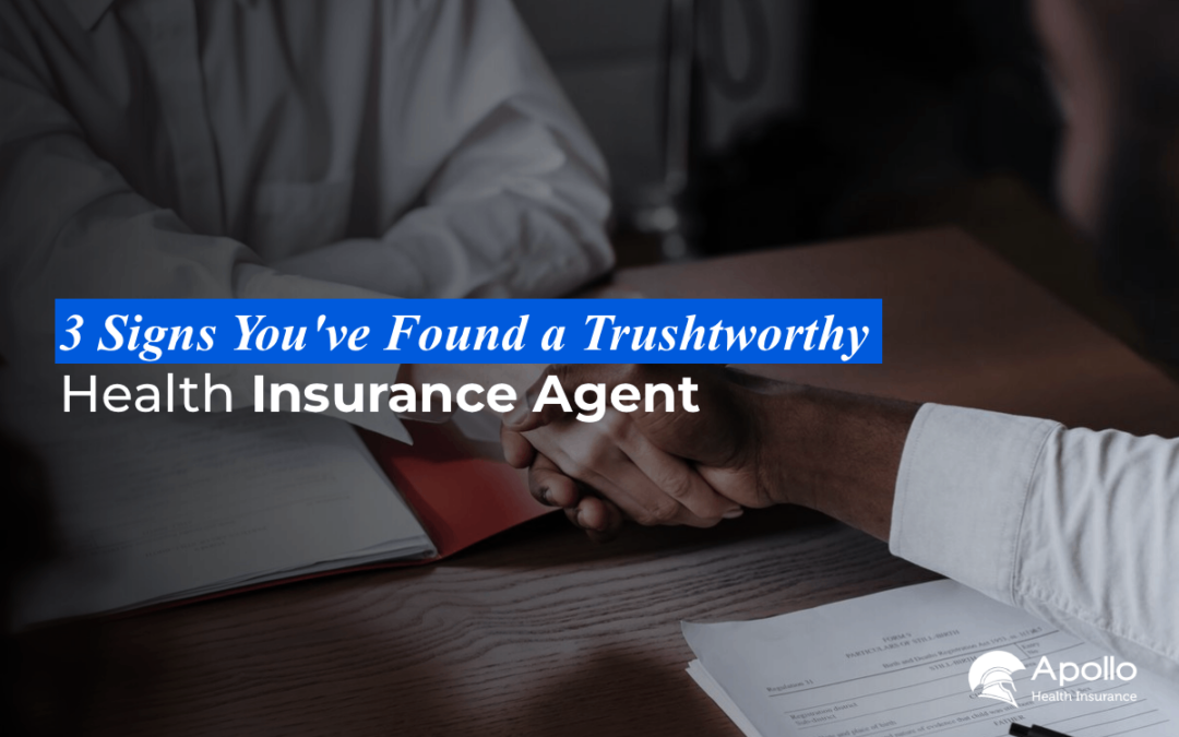 3 Signs You’ve Found a Trustworthy Health Insurance Agent