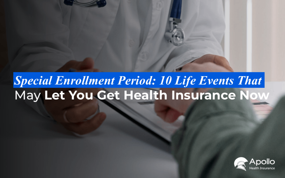 Special Enrollment Period 10 Life Events That May Let You Get Health Insurance Now blog banner