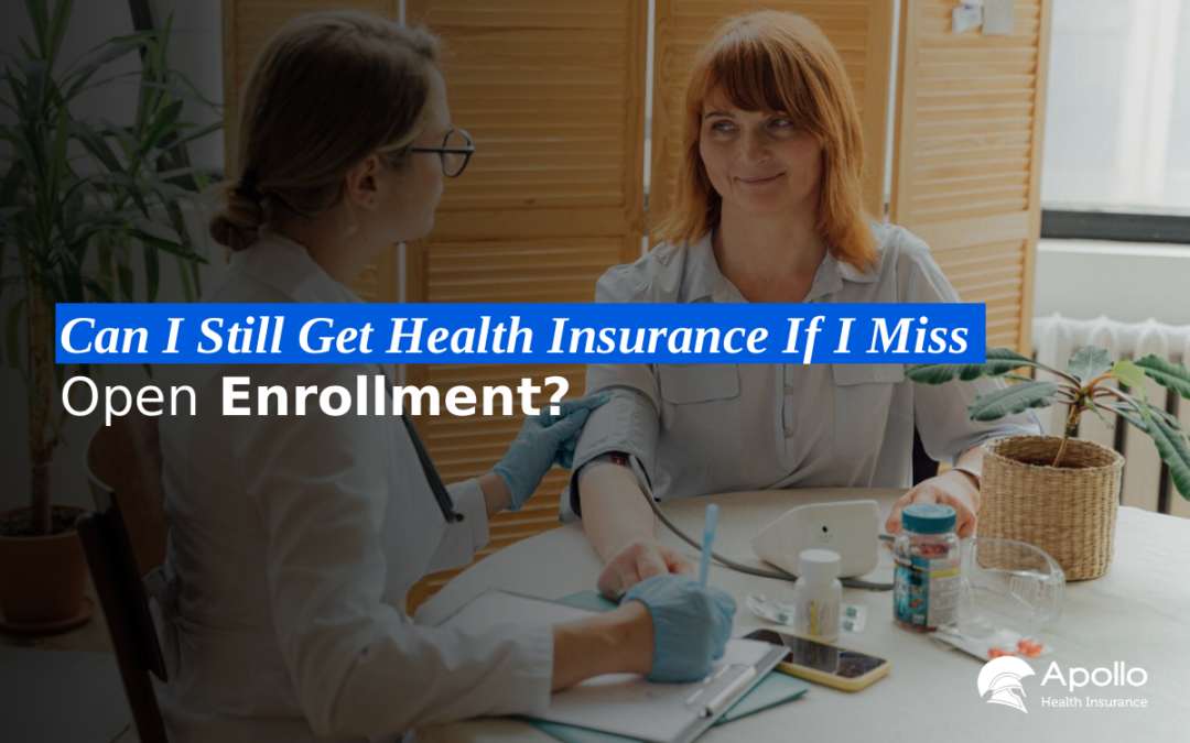 Can I Still Get Health Insurance If I Miss Open Enrollment blog banner