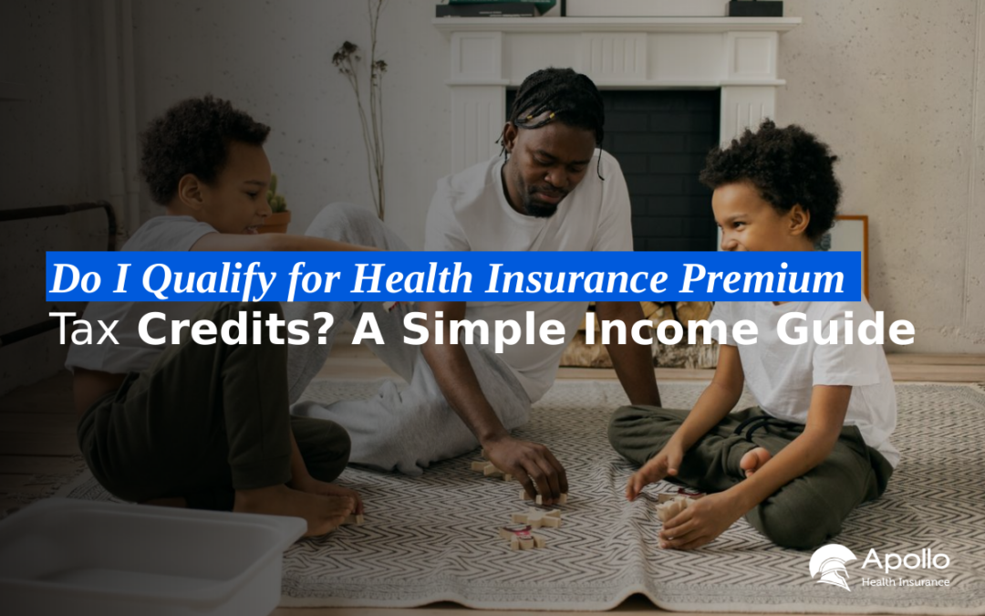 Do I Qualify for Health Insurance Premium Tax Credits A Simple Income Guide blog banner