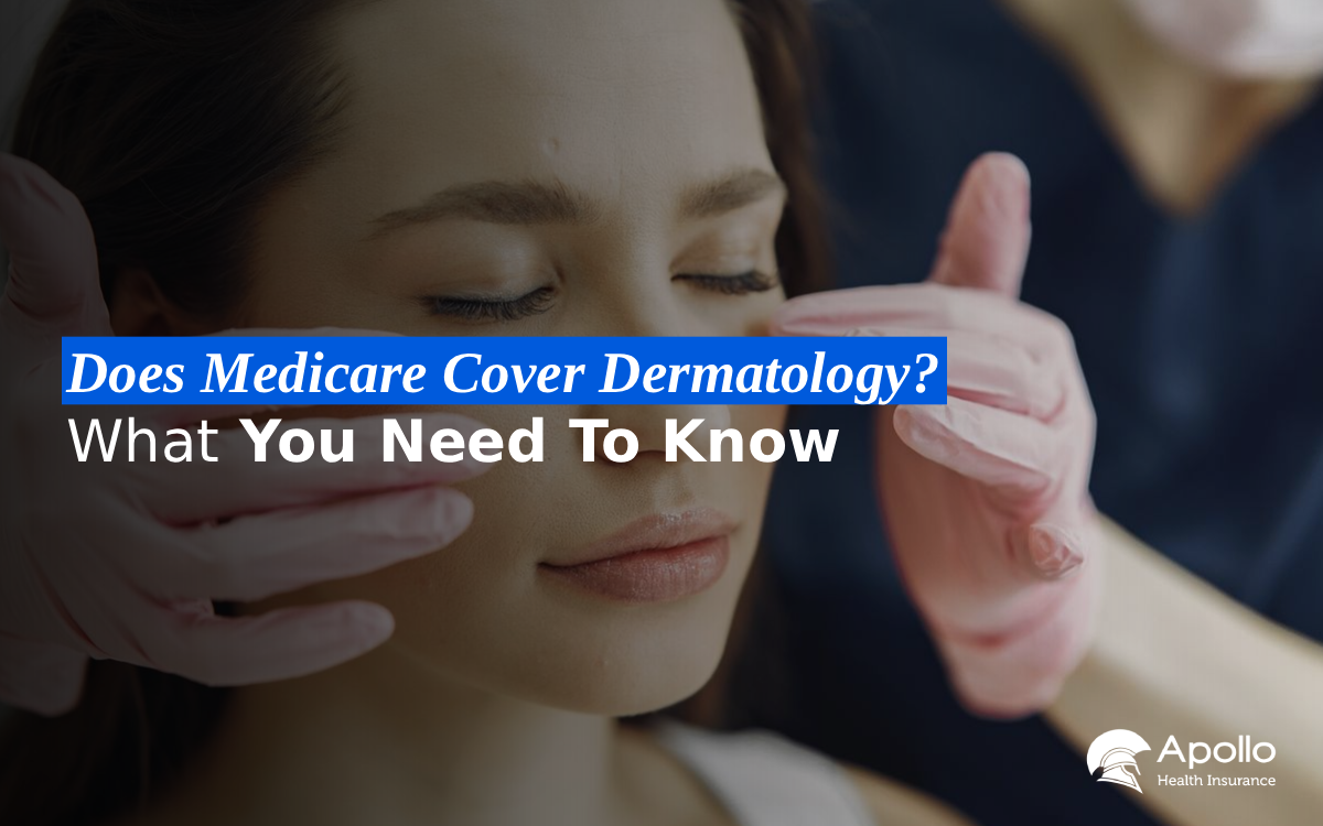 Does Medicare Cover Dermatology What You Need To Know