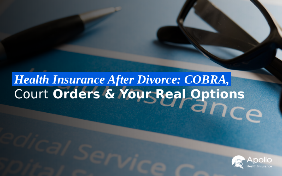 Health Insurance After Divorce COBRA, Court Orders & Your Real Options blog banner